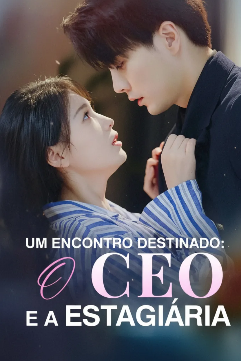 Capa de Um Encontro Destinado: O Ceo E a Estagiária( Senhor, a Nova Estagiária Parece Ser Sua Esposa )