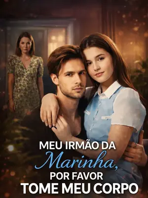 Meu Irmão da Marinha, Por Favor Tome Meu Corpo