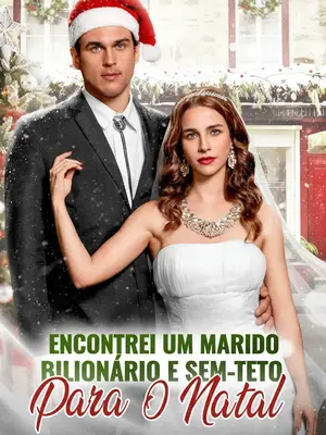 Encontrei um Marido Bilionário e Sem Teto Para O Natal