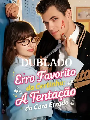 Erro Favorito da Certinha: A Tentação do Cara Errado