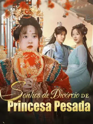 Sonhos de Divórcio de Princesa Pesada