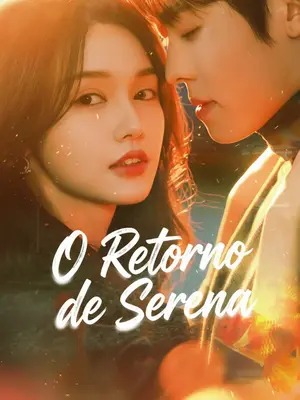 O Retorno de Serena (Quando o Protocolo Encontra a Paixão)