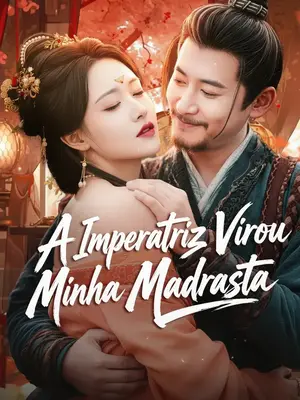A Imperatriz Virou Minha Madrasta