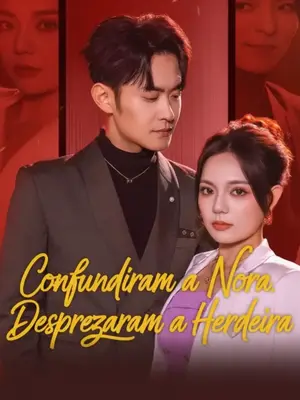 Confundiram a Nora, Desprezaram a Herdeira