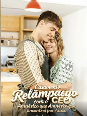 Casamento Relâmpago Com O Ceo Amnésico Que Encontrei Por Acaso