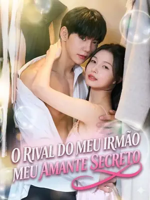 O Rival Do Meu Irmão, Meu Amante Secreto