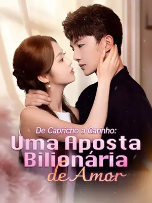 De Capricho a Carinho: Uma Aposta Bilionária De Amor (A Noiva Abandonada, Marido Magnata)