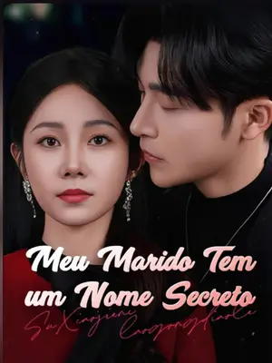 Meu Marido Tem Um Nome Secreto (My Husband Has a Secret Identity / Hidden Identity of My Husband)
