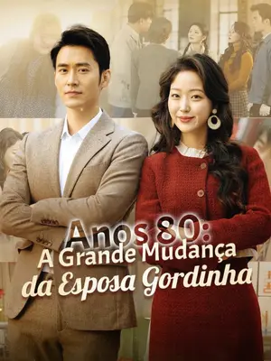 Anos 80: A Grande Mudança da Esposa Gordinha