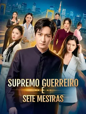 Supremo Guerreiro E Sete Mestras