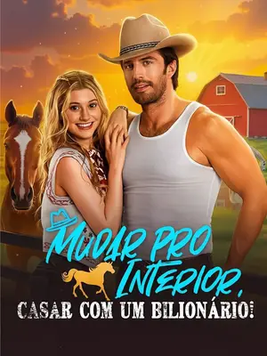 Mudar Pro Interior, Casar Com Um Bilionário (Me Mudei Para O Campo! Casei Com Um Bilionário)