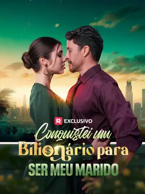 Conquistei um Bilionário para ser meu marido