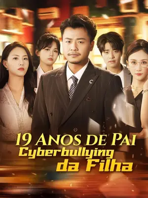 19 Anos de Pai: Cyberbullying da Filha