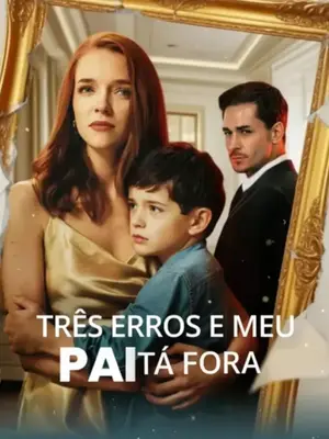 Três Erros E Meu Pai Tá Fora