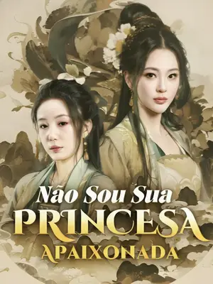 Não Sou Sua Princesa Apaixonada