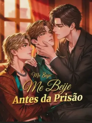 Me Beije Antes Da Prisão