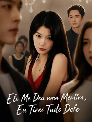 Ele Me Deu Uma Mentira,  Eu Tirei Tudo Dele