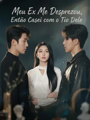 Meu Ex Me Desprezou, Então Casei Com O Tio Dele