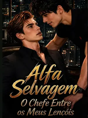 Alfa Selvagem: O Chefe Entre Os Meus Lençóis
