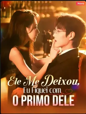 Ele me Deixou, eu Fiquei Com o Primo Dele