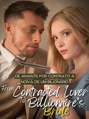 De Amante Por Contrato a Noiva do Bilionário - Parte 1