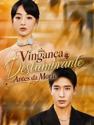 Vingança Deslumbrante Antes da Morte