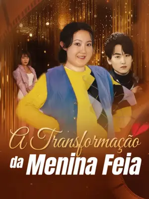 A Transformação da Menina Feia