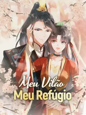Meu Vilão, Meu Refúgio (Hold On to the Villain's Legs) (I Became the Villain's Ally)