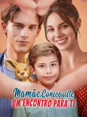 Mamãe, Conseguiste um Encontro para Ti